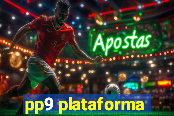 pp9 plataforma